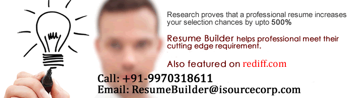 increase your selection chances by 500% , get a professional resume by resume builder, call 9730714516 / 9970318611